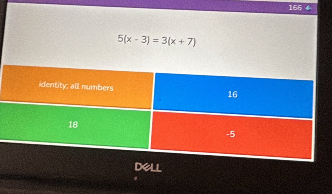 166
5(x-3)=3(x+7)
dell