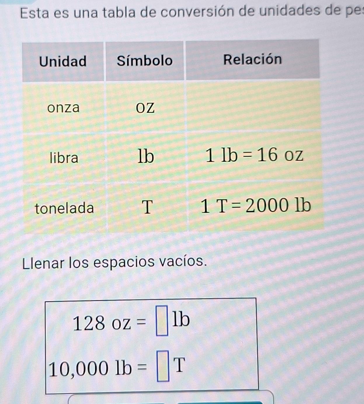 Resuelto:Esta es una tabla de conversión de unidades de pes Llenar los ...