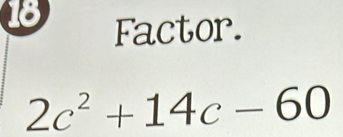 Factor.
2c^2+14c-60