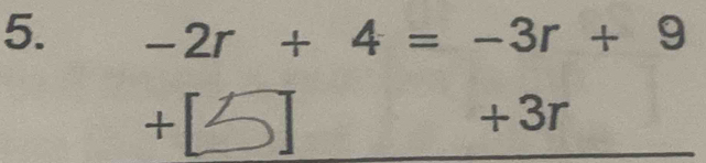 −2r + 4 = −3, + 0
+[