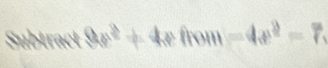 9x^2+4xfivun=4x^2=7,