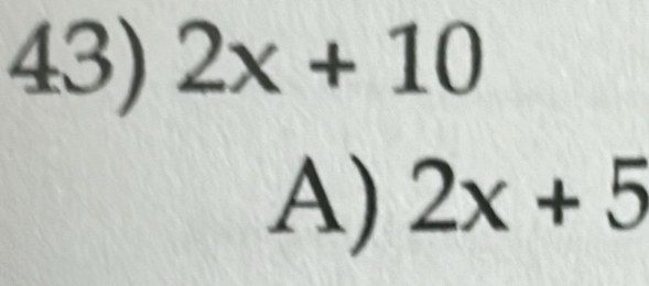 2x+10
A) 2x+5