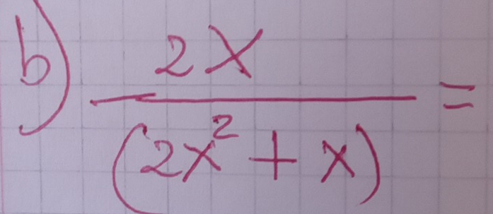  2x/(2x^2+x) =