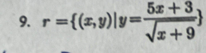 r= (x,y)|y= (5x+3)/sqrt(x+9) 