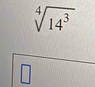 sqrt[4](14^3)
|