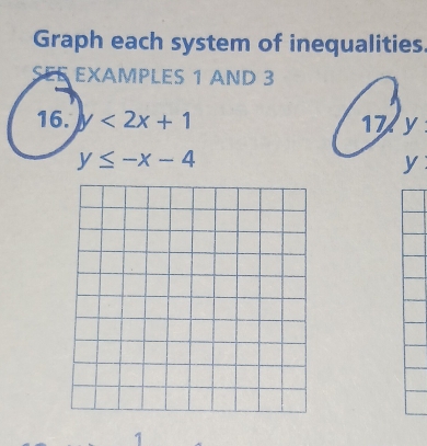 Graph each system of inequalities
EXAMPLES 1 AND 3
16. y<2x+1 17 y
y≤ -x-4
y
1