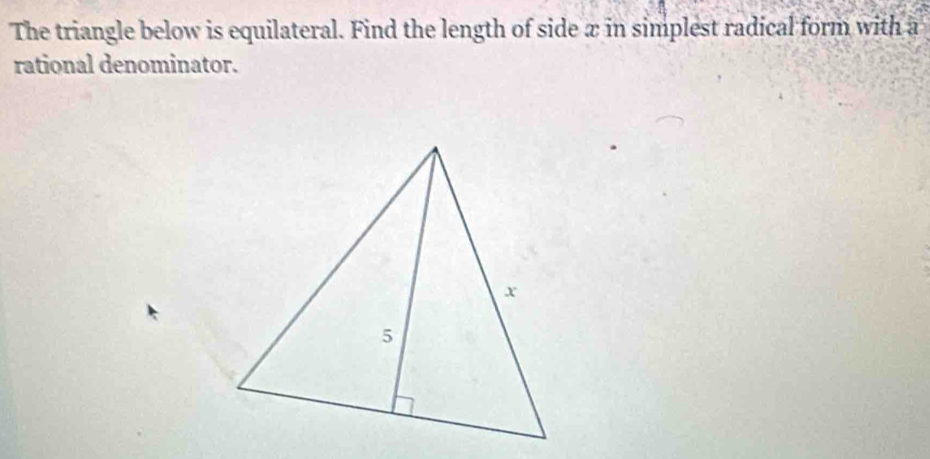 Solved: The triangle below is equilateral. Find the length of side x in ...