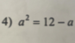 a^2=12-a