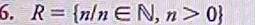 R= n/n∈ N,n>0