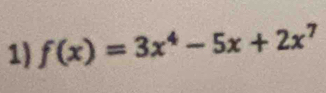 f(x)=3x^4-5x+2x^7