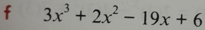 3x^3+2x^2-19x+6