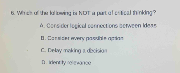 Solved: Which of the following is NOT a part of critical thinking? A ...