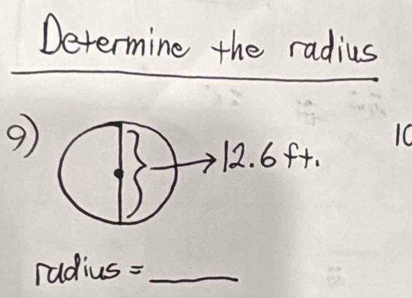 Determine the radius
9
10
12. 6f+.
rudius = _