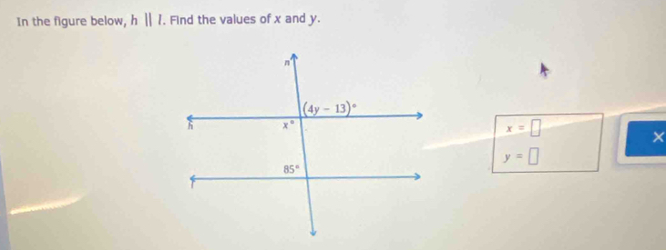 In the figure below, hparallel l. Find the values of x and y.
x=□
×
y=□