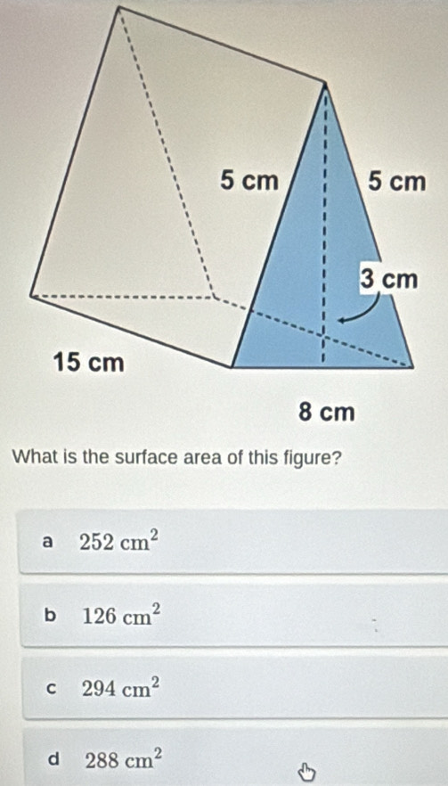 a 252cm^2
b 126cm^2
c 294cm^2
d 288cm^2