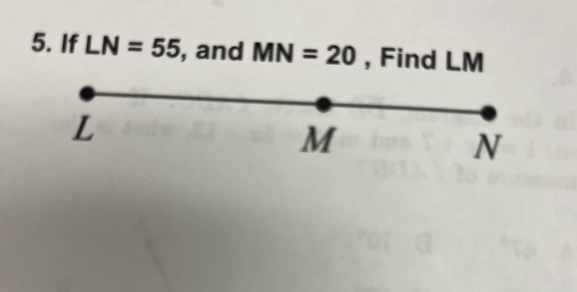 If LN=55 , and MN=20 , Find LM
L
M
N