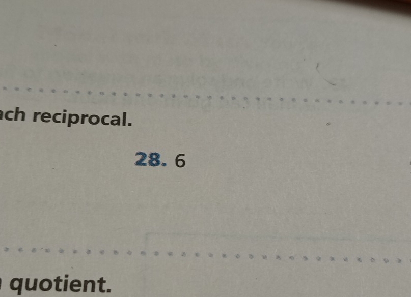 ch reciprocal.
28.6
quotient.