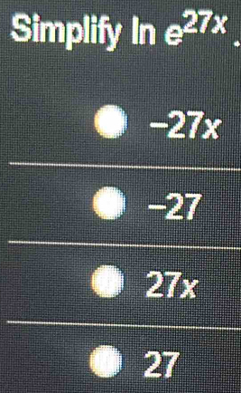 Simplify In e^(27x).
-27x
-27
27x
-x
∠ ABD