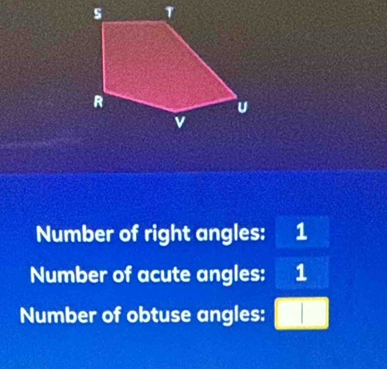 Number of right angles: 1
Number of acute angles: 1
Number of obtuse angles: