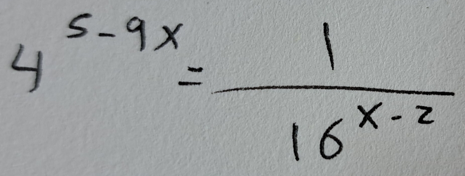 4^(5-9x)= 1/16^(x-2) 