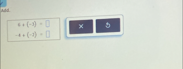 Add.
6+(-3)=□ × 5
-4+(-2)=□