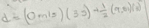 d=(0m/s)(3s)+ 1/2 (9.81)(s)