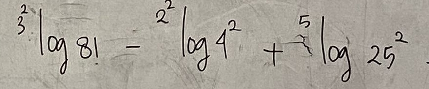 3^2log 81-^2log 4^2+5log 25^2