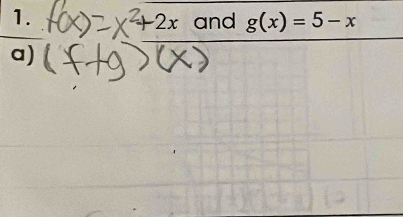 +2x and g(x)=5-x
a)