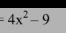 =4x^2-9