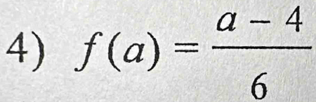 f(a)= (a-4)/6 