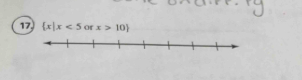 17,  x|x<5</tex> or x>10