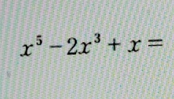 x^5-2x^3+x=