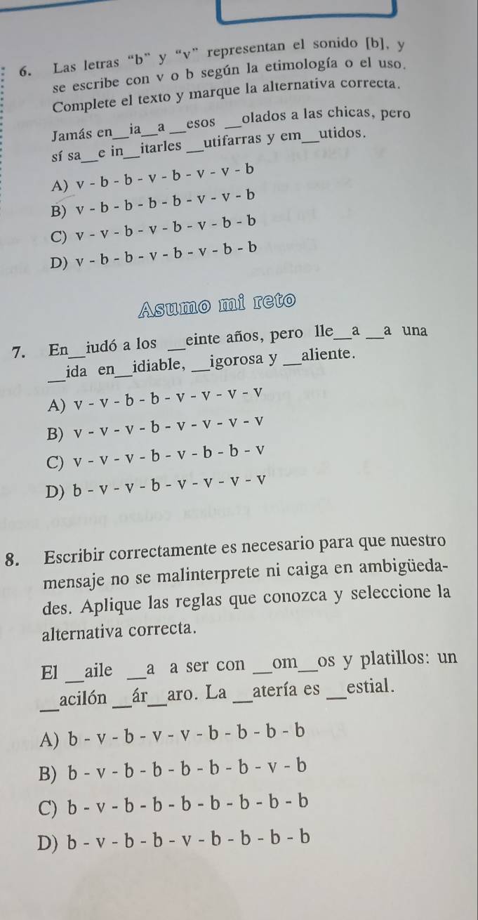 Resuelto:Las letras “b” y “v”representan el sonido [b]. y se escribe ...