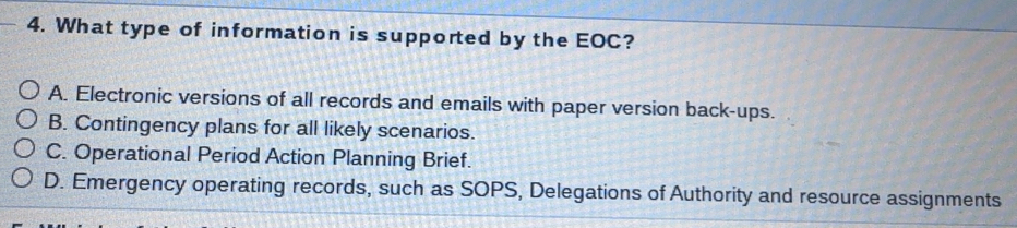 Solved: What type of information is supported by the EOC? A. Electronic ...