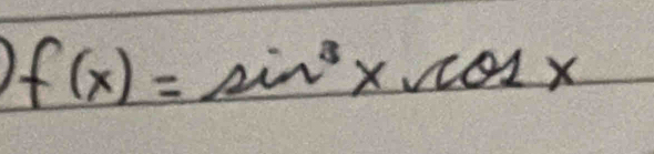 f(x)=sin^3xcos x