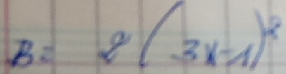 B=2(3x-1)^2