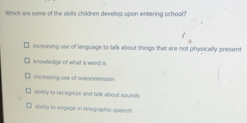 Solved: Which are some of the skills children develop upon entering ...