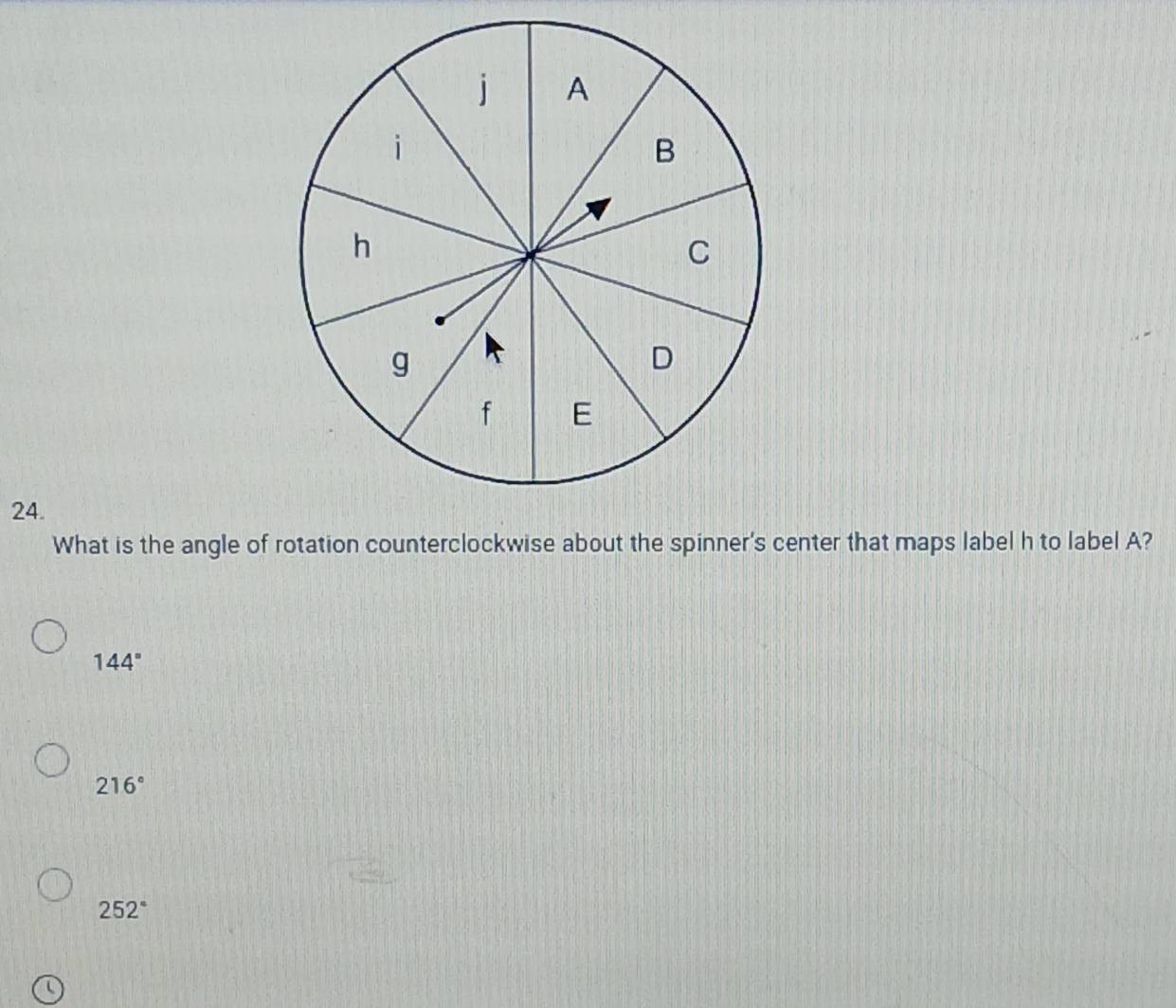 What is the angle of rotation counterclockwise about the spinner's center that maps label h to label A?
144°
216°
252°