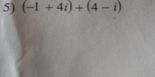 (-1+4i)+(4-i)