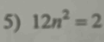 12n^2=2