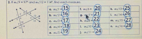 11 m∠ 9=97° and m∠ 12=114° , find each measure.