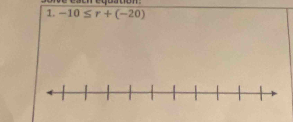 requatio 
1. -10≤ r+(-20)