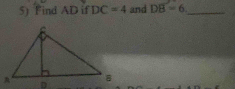 Find AD if DC=4 and Doverline B=6 _