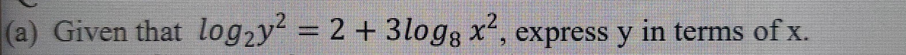 Given that log _2y^2=2+3log _8x^2 , express y in terms of x.