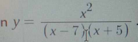 y= x^2/(x-7)[(x+5) 