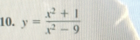 y= (x^2+1)/x^2-9 