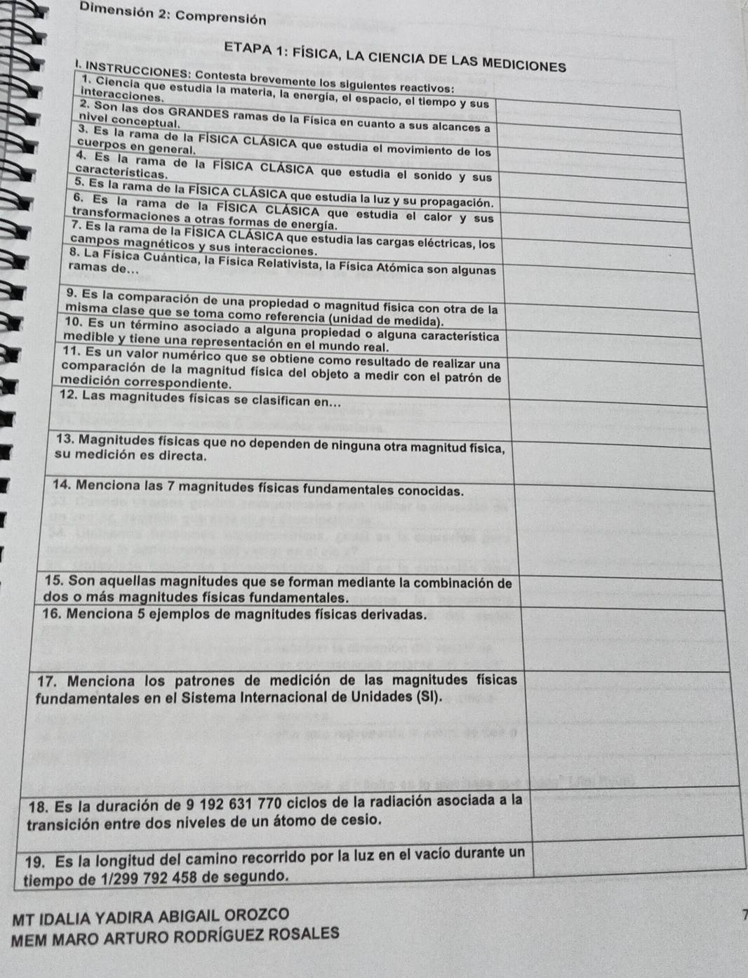 Dimensión 2: Comprensión 
ETAPA 
1 
d 
1 
1 
fu 
18. 
tra 
19. 
tiem 
MT IDALIA YADIRA ABIG7 
MEM MARO ARTURO RODRÍGUEZ ROSALES