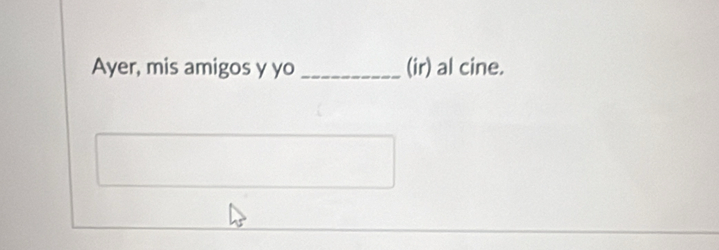 Ayer, mis amigos y yo _(ir) al cine.