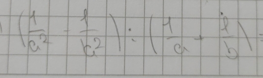 ( 1/a^2 - 1/b^2 ):( 1/a + 2/b endpmatrix =