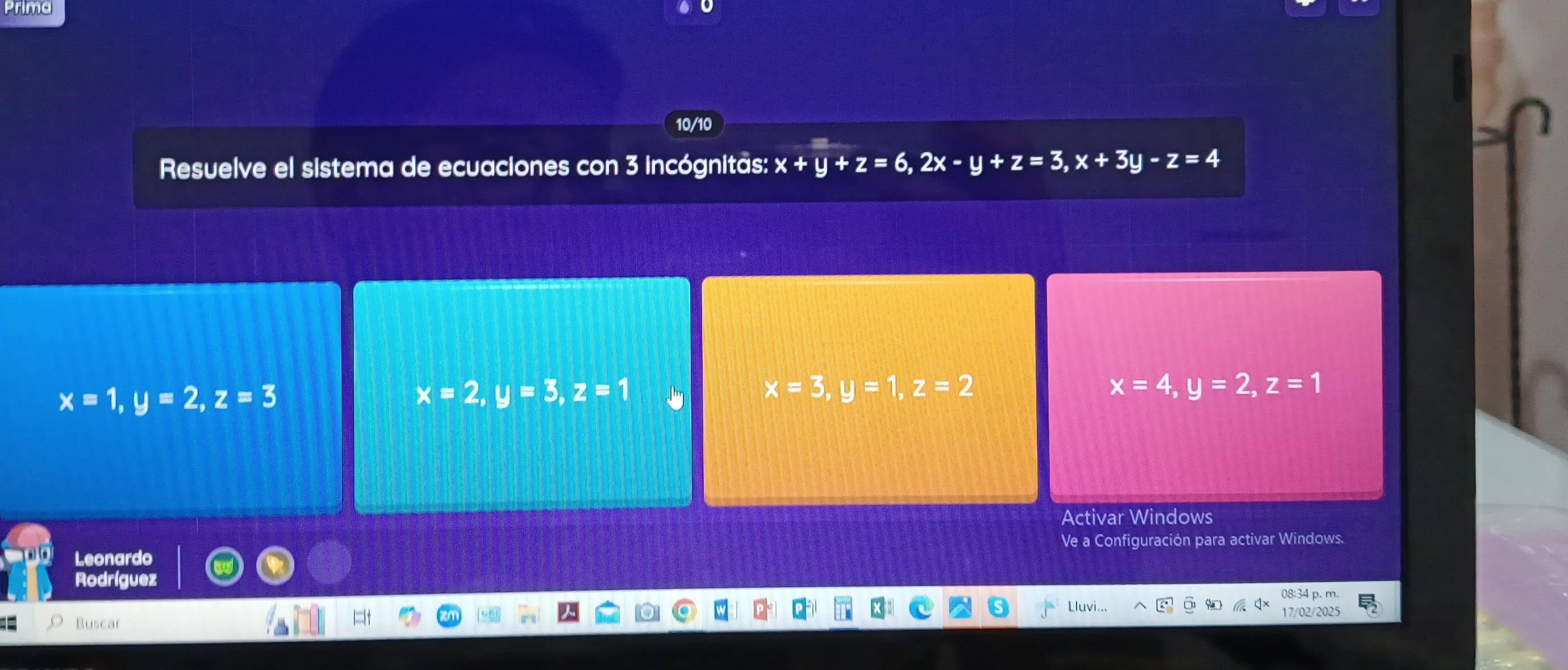 Prima
10/10
Resuelve el sistema de ecuaciones con 3 incógnitas: x+y+z=6, 2x-y+z=3, x+3y-z=4
x=1, y=2, z=3
x=2, y=3, z=1
x=3, y=1, z=2
x=4, y=2, z=1
Activar Windows
Ve a Configuración para activar Windows.
Leonardo
Rodríguez
08:34 p. n
Lluvi.. 17/02/2025
Buscar